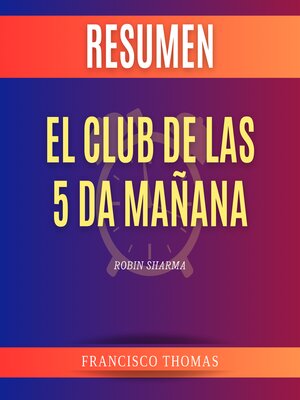 cover image of Resumen de El Club De Las 5 Da Mañana por Robin Sharma